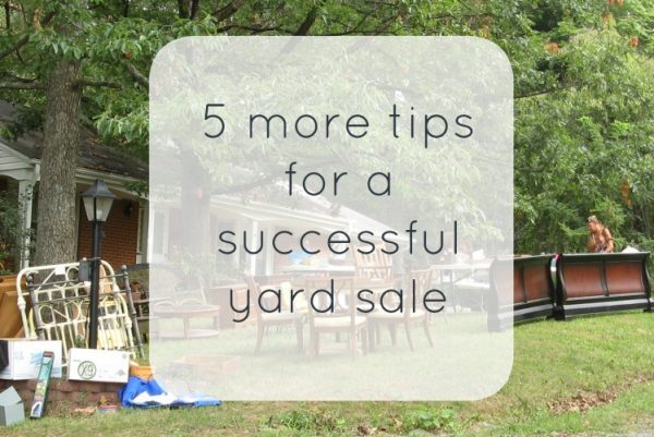 5 more tips for a hugely successful yard sale