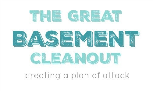 The Great Basement Cleanout: Plan of Attack