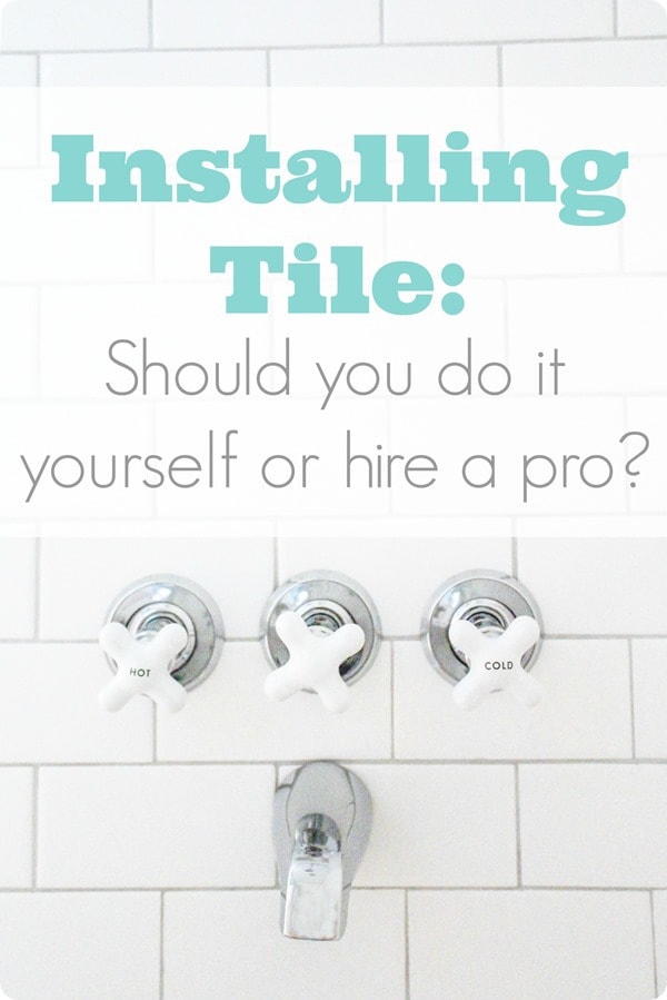 installing tile should you do it yourself or hire a pro