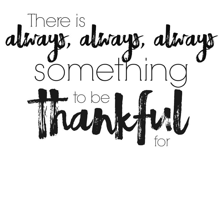 there is always something to be thankful for