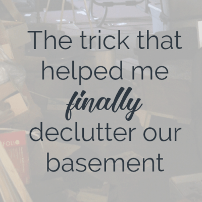 The Trick That Helped Us Finally Declutter Our Basement