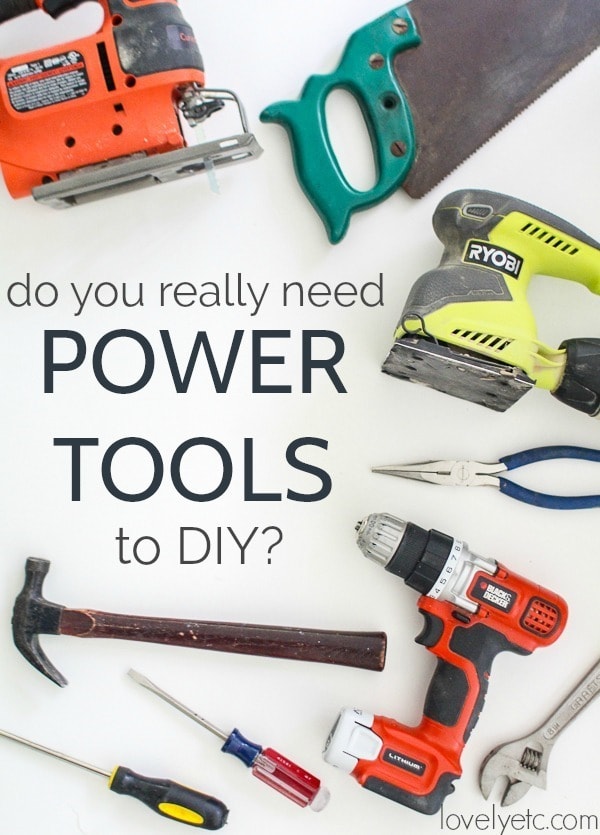 Do you really need power tools to DIY?