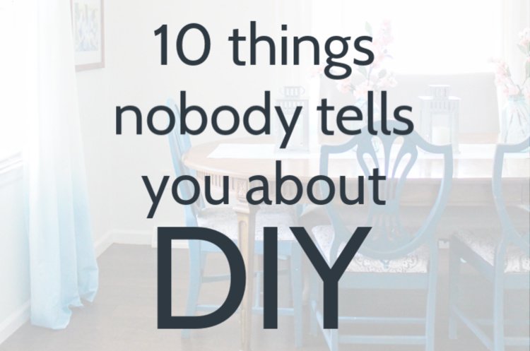 10 Truths about DIY that Nobody Talks About