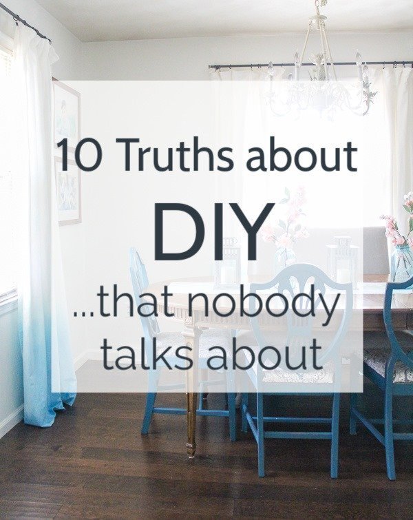 I love DIY home projects but there are a lot of things about DIY that nobody ever talks about.