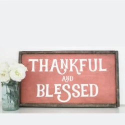 thankful and blessed sign