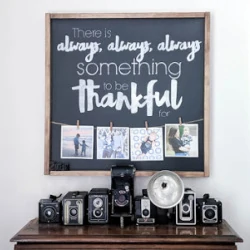 there is always something to be thankful for sign with photos