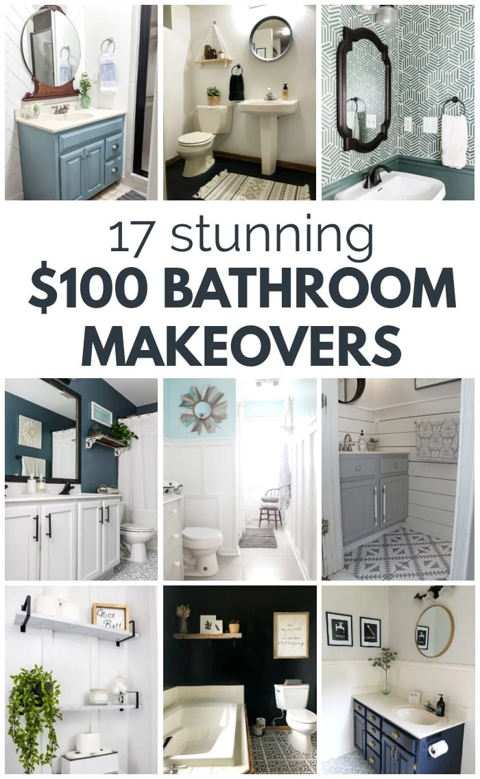 collage of 9 $100 bathroom makeovers with text: 17 stunning $100 bathroom makeovers
