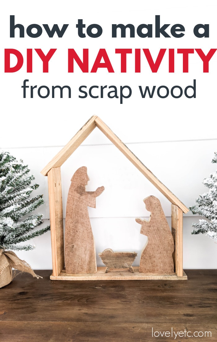 reclaimed wood nativity set with stable, mary, joseph, and jesus with the text: how to make a diy nativity from scrap wood.