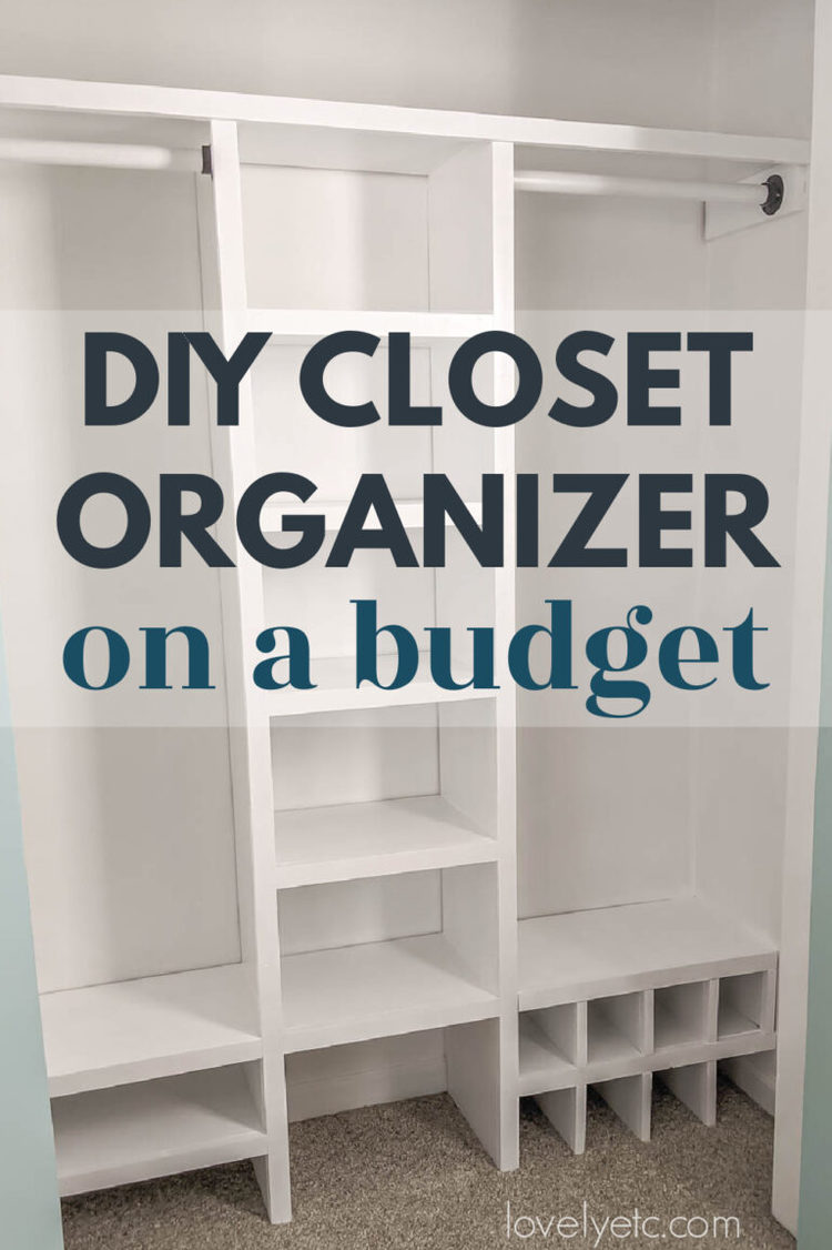How to Build a Simple Inexpensive DIY Closet Organizer Lovely Etc.