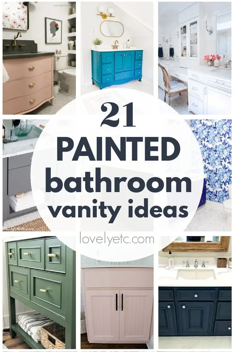 collage of painted vanities with text: 21 painted bathroom vanity ideas.