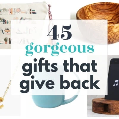 45 Gorgeous Gifts that Give Back for Everyone on Your List
