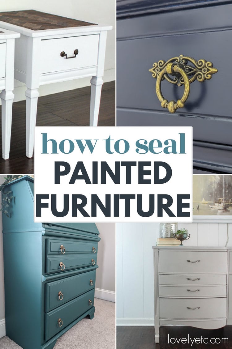 How to Seal Painted Furniture and Protect your Paint Finish